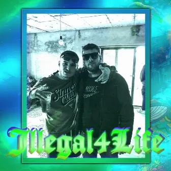 Illegal 4 Life by Legolas