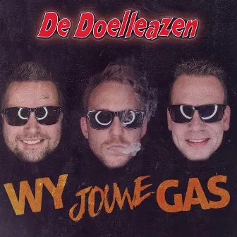 Wy Jouwe Gas by De Doelleazen