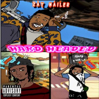 Hard Headed by Zay Nailer