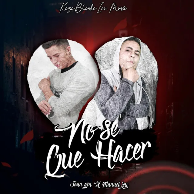 No Se Que Hacer