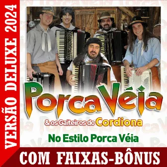 No Estilo Porca Véia - Versão Deluxe 2024 by Porca Véia