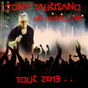 Un attimo Live by Tony Taurisano