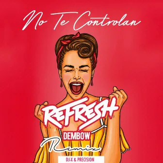 No Te Controlan (Refresh Dembow Remix) by DJ-X