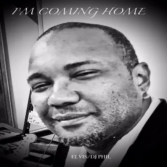 I'm Coming Home (Original) by DJ Phil