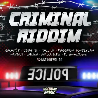 Criminal Riddim by Dj Walldo