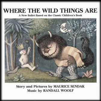 Where The Wild Things Are by Randall Woolf