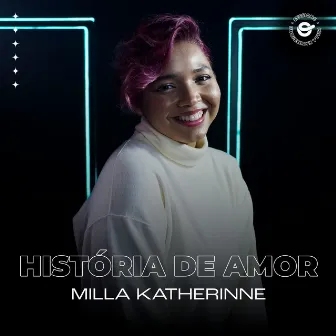 História de Amor (Acústico) by Milla Katherinne