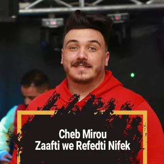 Zaafti we Refedti Nifek by Cheb Mirou