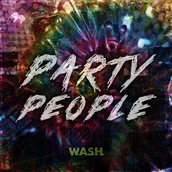 Party People by W.A.S.H.