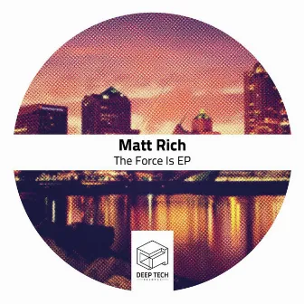 The Force Is EP by Matt Rich