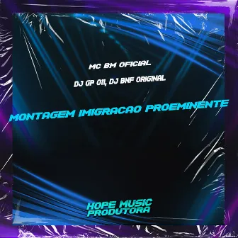 Montagem Imigração Proeminente by DJ GP 011