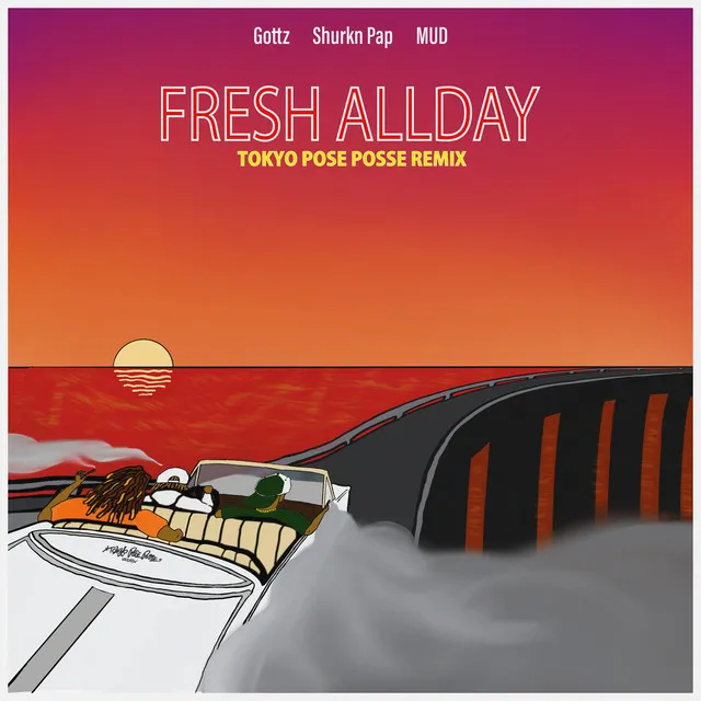 FRESH ALLDAY (feat. Tokyo Pose Posse, Shurkn Pap & MUD) [Remix]