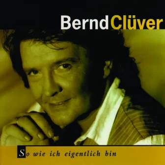 So wie ich eigentlich bin by Bernd Clüver