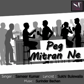 Peg Mitran Ne by Sameer Kumar