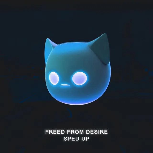 Freed From Desire - Sped Up