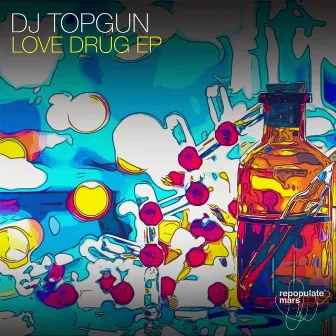 Love Drug EP by DJ Topgun