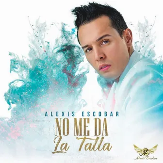 No Me Da la Talla by Alexis Escobar