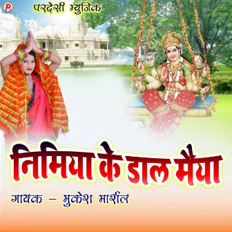 Nimiya Ke Dal Maiya (Bhojpuri) by Mukesh Marshal