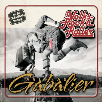 VolksRock'n'Roller by Andreas Gabalier