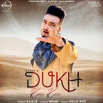 Dukh Kinu Kinu - Single by Saajz