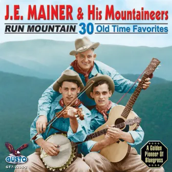 30 Old Time Favorites by J.E. Mainer & His Mountaineers