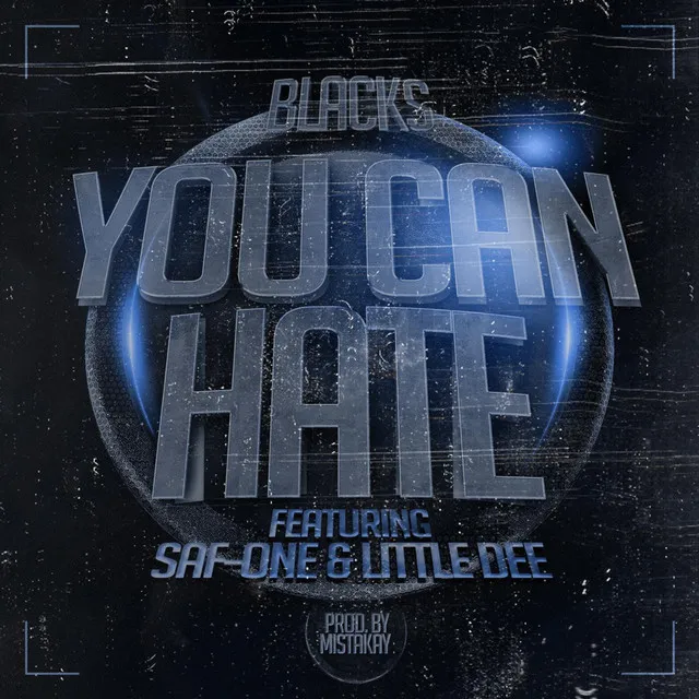 You Can Hate (feat. Safone & Little Dee)