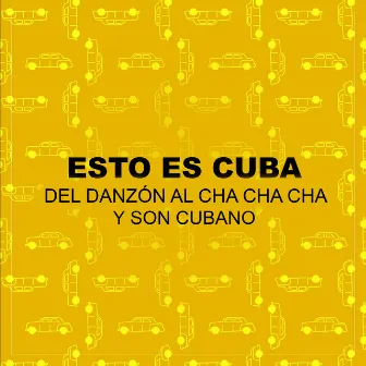 Esto Es Cuba (Del Danzón al Cha Cha Chá y Son Cubano) (Vol. 1) by MaraCas