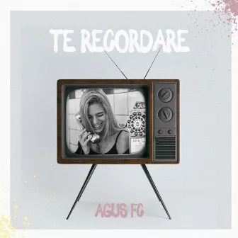 Te Recordaré by AgusFC