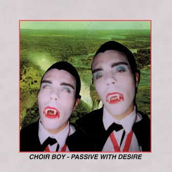 Passive with Desire by Choir Boy