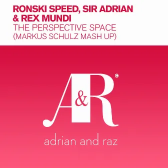 The Perspective Space (Markus Schulz Mash Up) by Sir Adrian