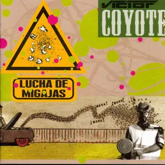 Lucha De Migajas by Victor Coyote