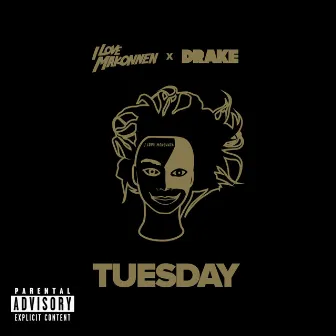 Tuesday (feat. Drake) by ILOVEMAKONNEN