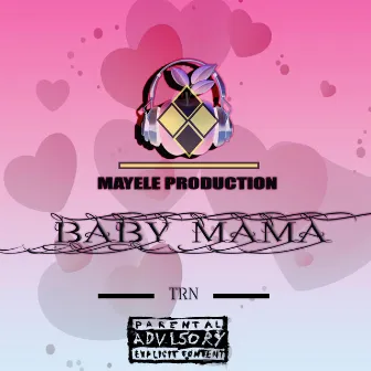 BABY MAMA VOL 2 by TRN