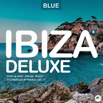 Ibiza Blue Deluxe, Vol. 6: Chill & Deep House Music by M-Sol MUSIC