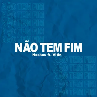 Não Tem Fim by DJ Neskau