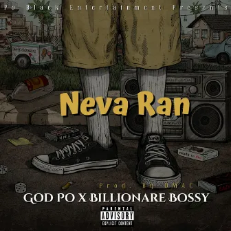 Neva Ran by God Po