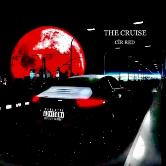 The Cruise by CîR RED