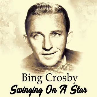 Swinging On A Star by Bing Crosby with orchestra