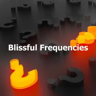 Blissful Frequencies by Solfeggio Frequencies Healing