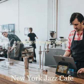 Backdrop for Fantastic Cuisine by New York Jazz Cafe