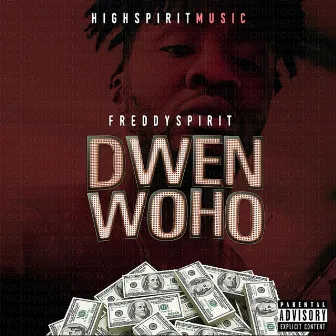 Dwen Woho by Freddy Spirit