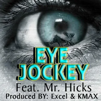 Eye Jockey by Mr. Hicks