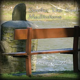 Soothe The Soul Meditations by Vincent Pace