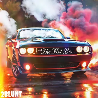 The Hot Box by 2Blunt