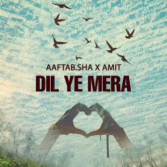 Dil Ye Mera by Amit