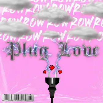 Plug Love by Row