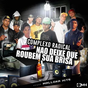 Não Deixe Que Roubem Sua Brisa by Complexo Radical