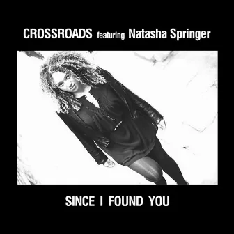 Since I Find You by Crossroads