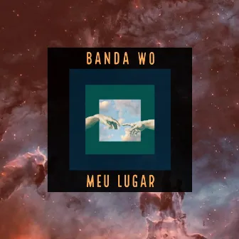 Meu Lugar by Banda WO