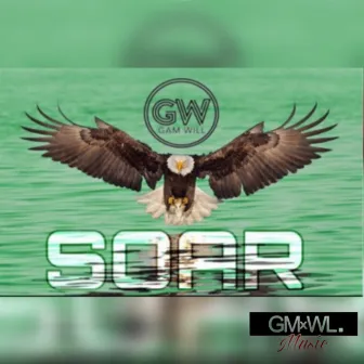 Soar (EP) by Gam Will